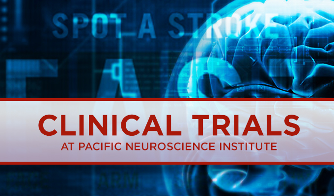 Clinical Trials Roundup: June 2017 - Pacific Neuroscience Institute